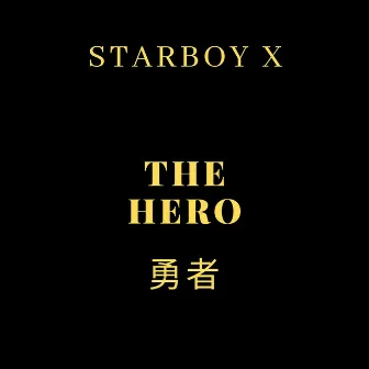 The Hero by Starboy X