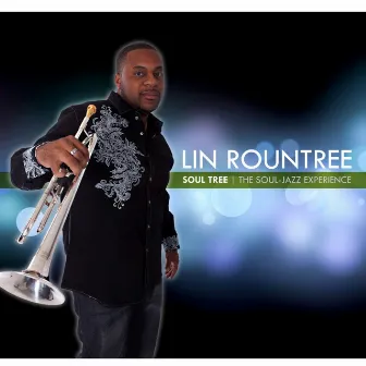 Soul-Tree, the Soul-Jazz Experience by Lin Rountree