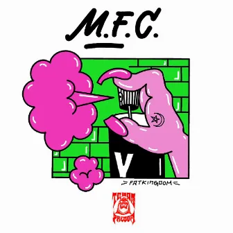 M.F.C by Fat Kingdom