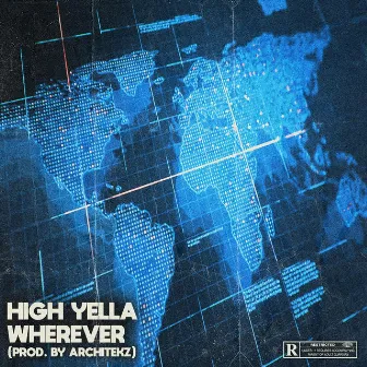 Where Ever by High Yella