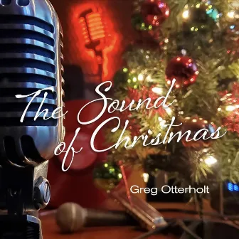 The Sound of Christmas by Greg Otterholt