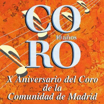 X Aniversario del Coro de la Comunidad de Madrid by Orquesta y Coro de la Comunidad de Madrid