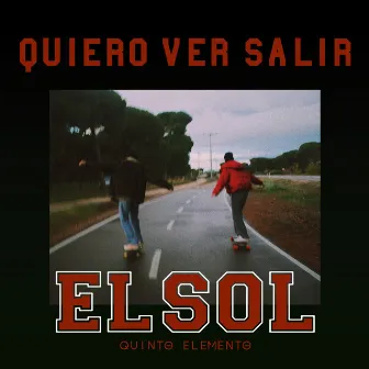 Quiero Ver Salir el Sol by Quinto Elemento