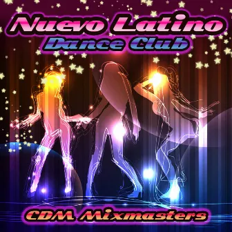 Nuevo Latin Dance Club by CDM Mixmasters