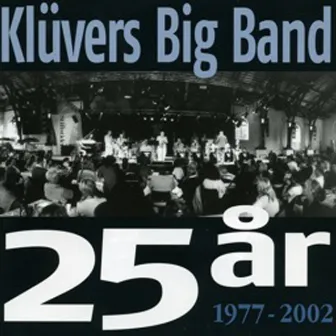 25 År 1977-2002 by Klüver's Big Band