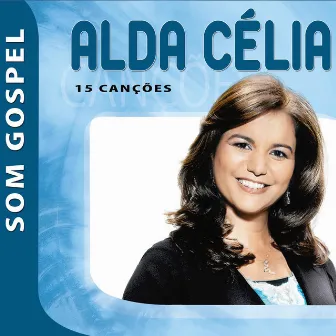 Alda Célia - Som Gospel by Alda Célia