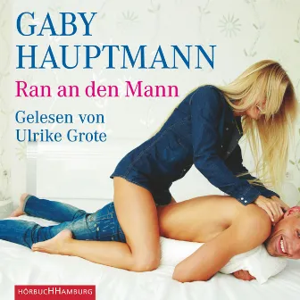 Ran an den Mann by Ulrike Grote