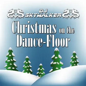 Christmas On The Dance-Floor by DJ Skywalker