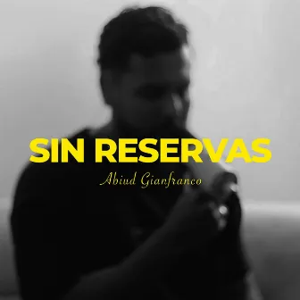 Sin Reservas (B-Side) by Abiud Gianfranco