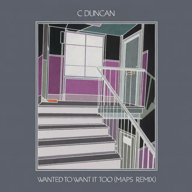 Wanted to Want It Too (Maps Remix)