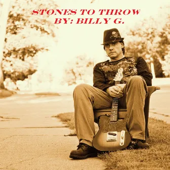 Stones to Throw by Billy G.