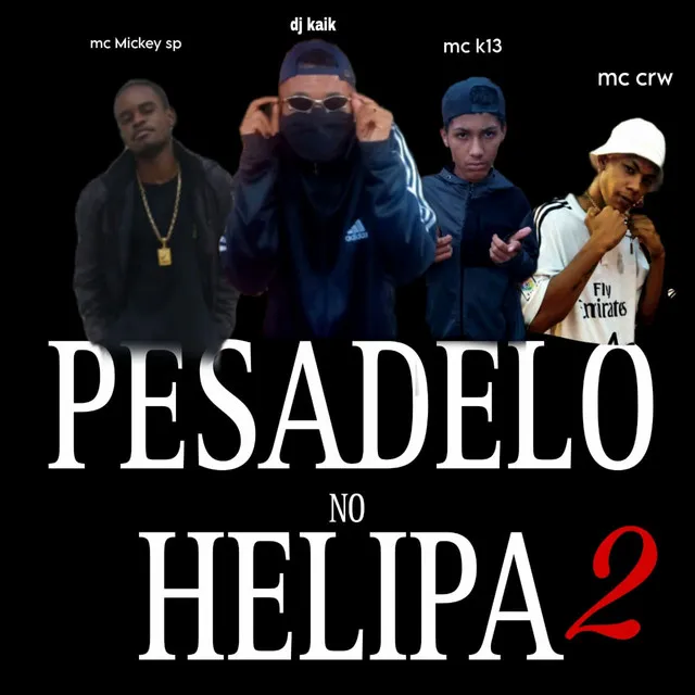 Pesadelo no Helipa 2 (feat. MC K13 & Mc Crw)