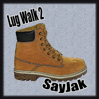 Lug Walk 2 by SayJak