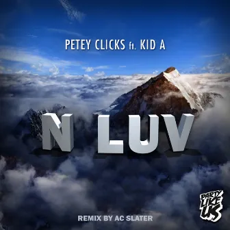 N LUV by Petey Clicks