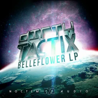 Belleflower LP by Dirty Tactix