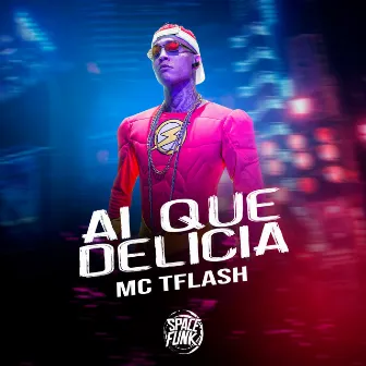 Ai Que Delícia by MC TFlash