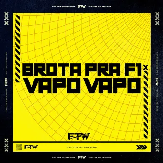 Brota pra F1 X Vapo Vapo by DJ Bibi 22