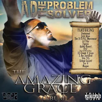 The Amazing Grace Album by Mr. A.D. the Problem Solver