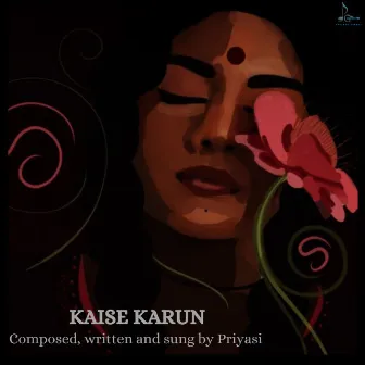 Kaise Karun by Priyasi