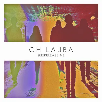 (Re) Release Me by Oh Laura