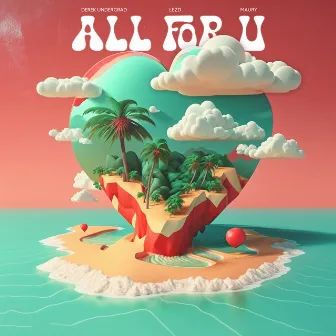 All For U by Derek Undergrad