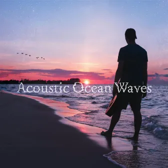 Acoustic Ocean Waves by Ocean Sounds Archive