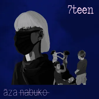 7teen by Aza Nabuko