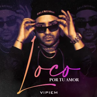 Loco por Tu Amor by Vipiem