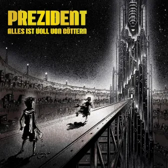 Alles ist voll von Göttern by Prezident