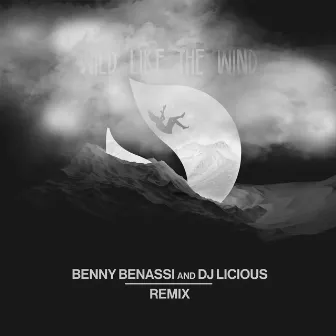 Wild Like The Wind (Benny Benassi & DJ Licious Remix) by DJ Licious