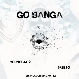 GO BANGA by YOUNGSIMT2R