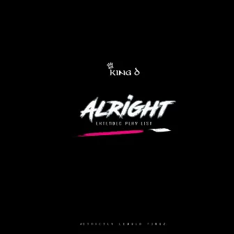 ALRIGHT by King D IX