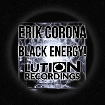 Black Energy! by Erik Corona