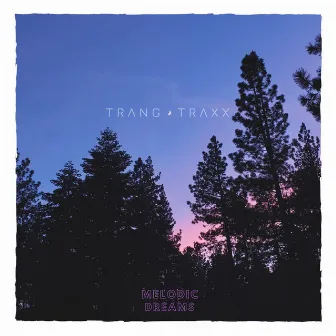 Melodic Dreams by Trang Traxx