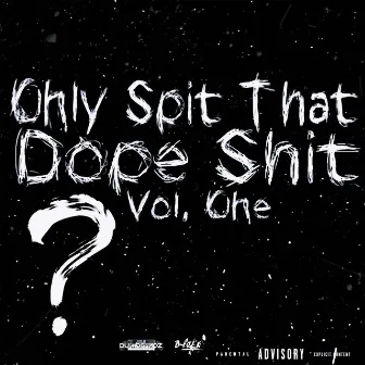 Only Spit That Dope Shit, Vol. 1 by B-Folk