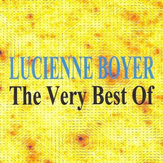 The Very Best of Lucienne Boyer by Lucienne Boyer