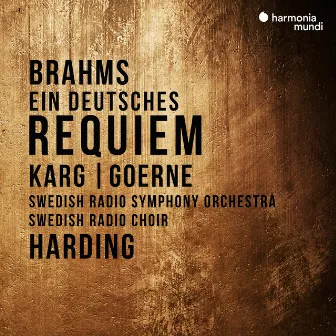 Brahms: Ein deutsches Requiem by Matthias Goerne