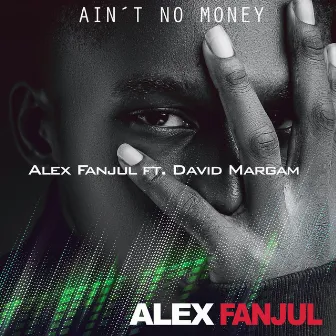 Ain't no money by Alex Fanjul