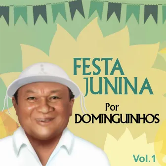 Festa Junina por Dominguinhos, Vol. 1 by Dominguinhos