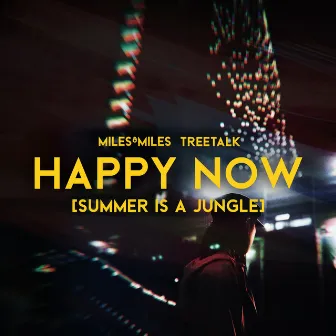 Happy Now (Summer Is a Jungle) by Miles & Miles