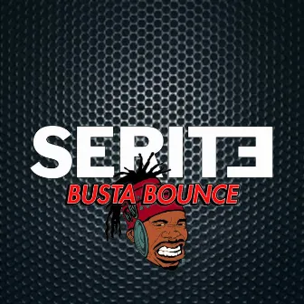 Busta Bounce by Serite