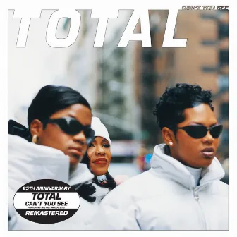 Can't You See (25th Anniversary - Remaster) by Total