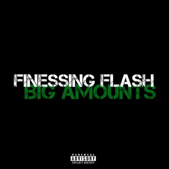 Big Amounts by Finessing Flash