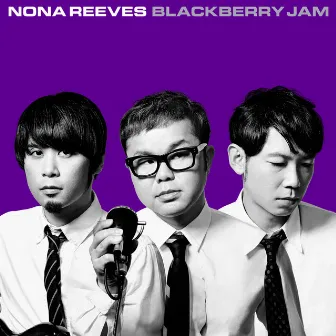 BLACKBERRY JAM by NONA REEVES