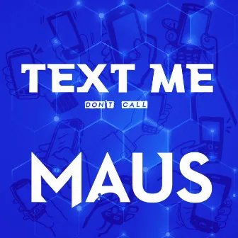 Text Me by Maus