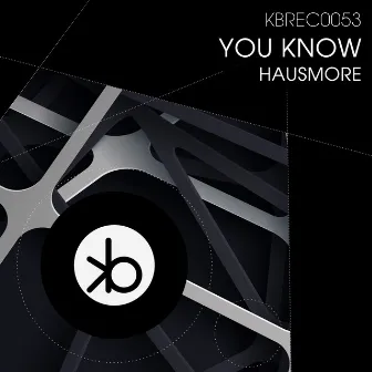 You Know by Hausmore