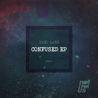 Confused EP by Dani Labb