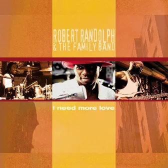 I Need More Love by Robert Randolph & The Family Band