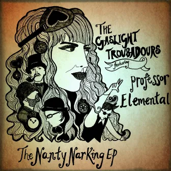 The Nanty Narking EP by The Gaslight Troubadours