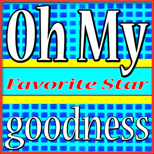 Oh My Goodness (I Can't Hide It) - Single Version